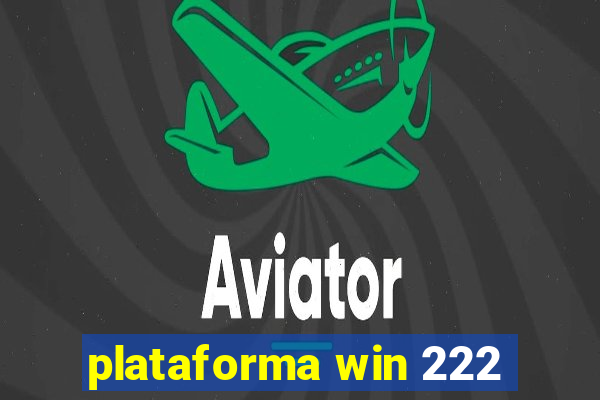 plataforma win 222